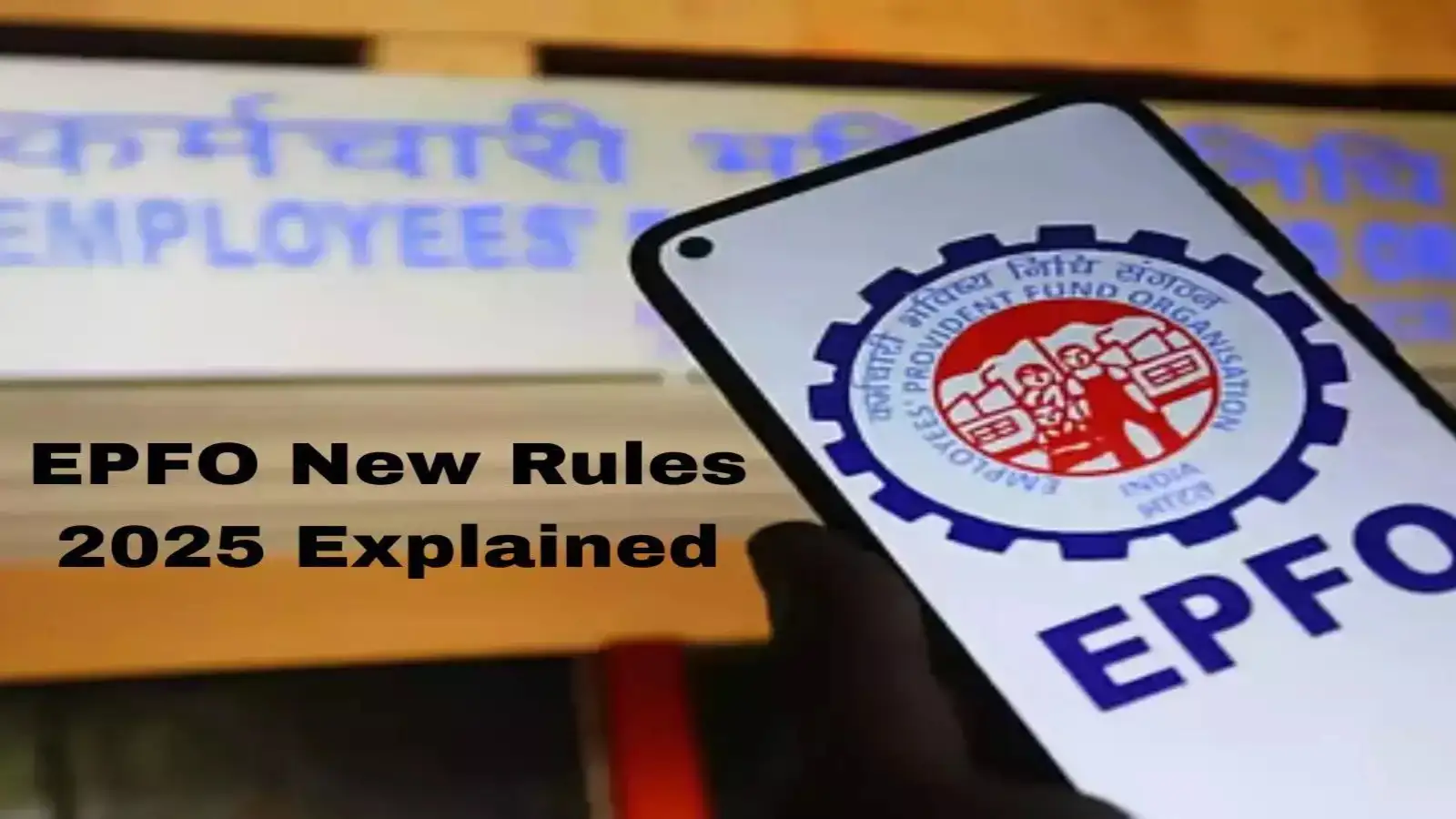 EPFO – PF Employees Should Know the New Rules, There Will Be Big Benefits